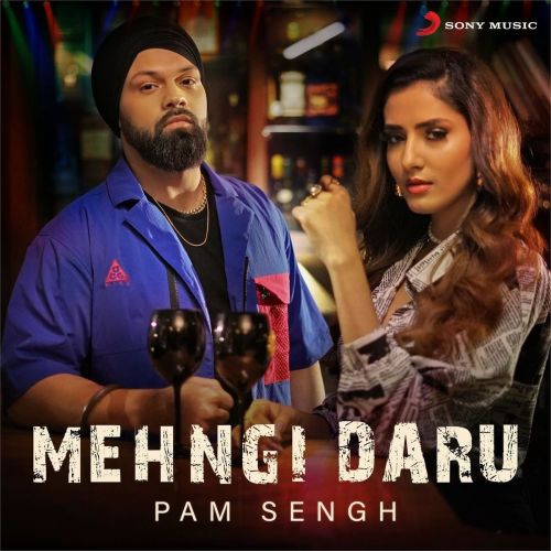 Mehngi Daru PAM Sengh mp3 song ringtone, Mehngi Daru PAM Sengh Ringtone Download - RiskyJatt.Com