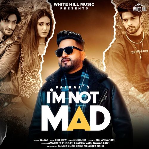 I m Not Mad Balraj mp3 song ringtone, I m Not Mad Balraj Ringtone Download - RiskyJatt.Com