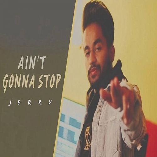 Aint Gonna Stop (Dabde Nai) Jerry mp3 song ringtone, Aint Gonna Stop (Dabde Nai) Jerry Ringtone Download - RiskyJatt.Com