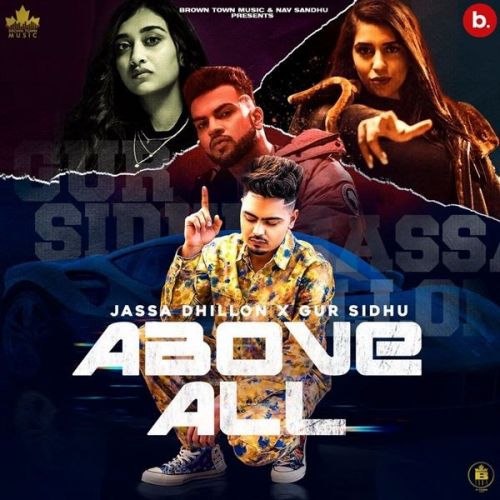 Above All Gur Sidhu, Jassa Dhillon mp3 song ringtone, Above All Gur Sidhu, Jassa Dhillon Ringtone Download - RiskyJatt.Com