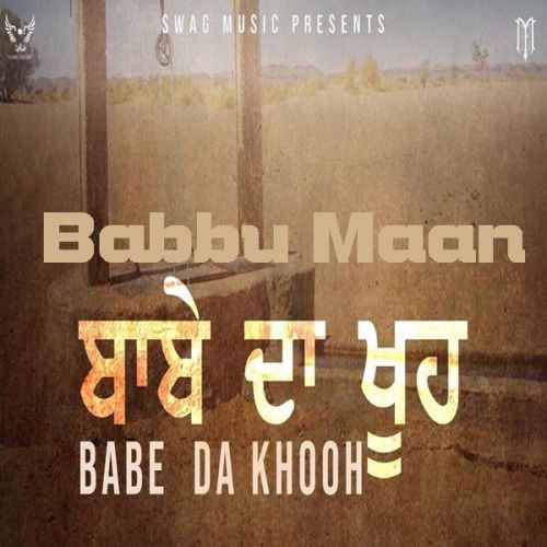 Babe Da Khooh Babbu Maan mp3 song ringtone, Babe Da Khooh Babbu Maan Ringtone Download - RiskyJatt.Com