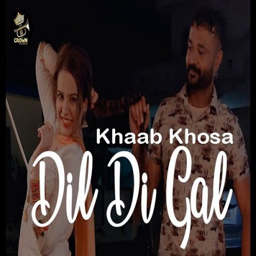 Dil Di Gal Khaab Khosa mp3 song ringtone, Dil Di Gal Khaab Khosa Ringtone Download - RiskyJatt.Com