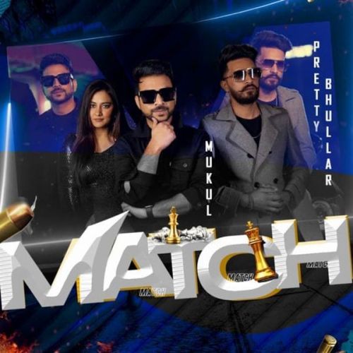 Match Mukul, Pretty Bhullar mp3 song ringtone, Match Mukul, Pretty Bhullar Ringtone Download - RiskyJatt.Com