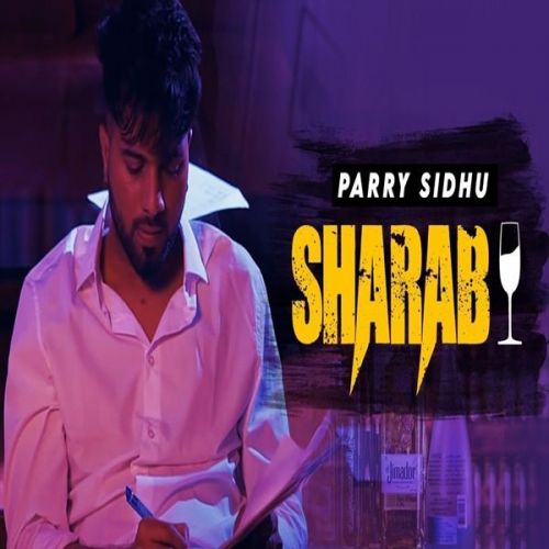 Sharab Parry Sidhu mp3 song ringtone, Sharab Parry Sidhu Ringtone Download - RiskyJatt.Com