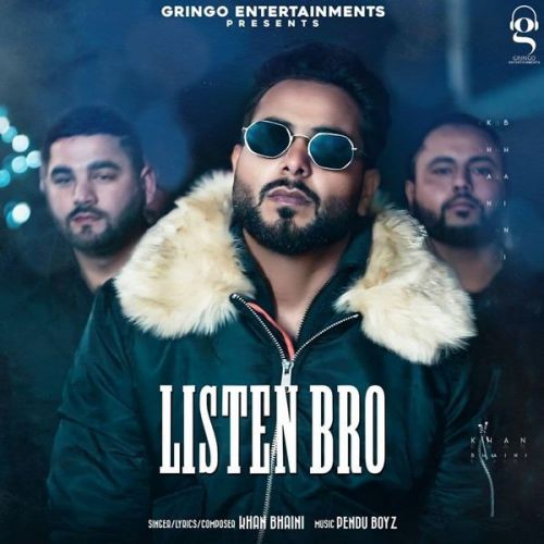 Listen Bro (Original) Khan Bhaini mp3 song ringtone, Listen Bro (Original) Khan Bhaini Ringtone Download - RiskyJatt.Com