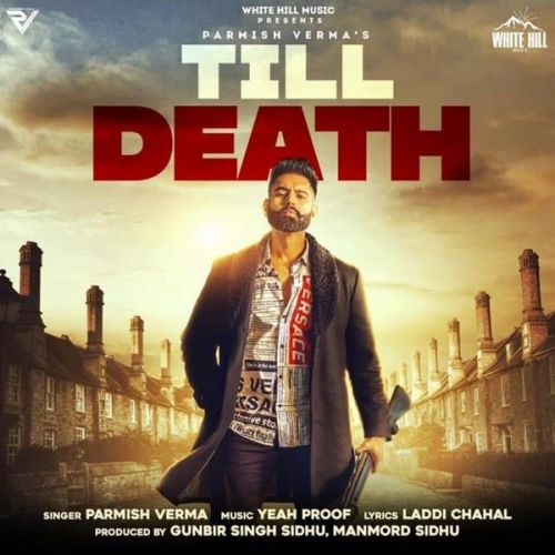 Till Death Parmish Verma mp3 song ringtone, Till Death Parmish Verma Ringtone Download - RiskyJatt.Com