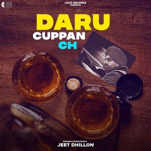 Daru Cuppan Ch Jeet Dhillon mp3 song ringtone, Daru Cuppan Ch Jeet Dhillon Ringtone Download - RiskyJatt.Com