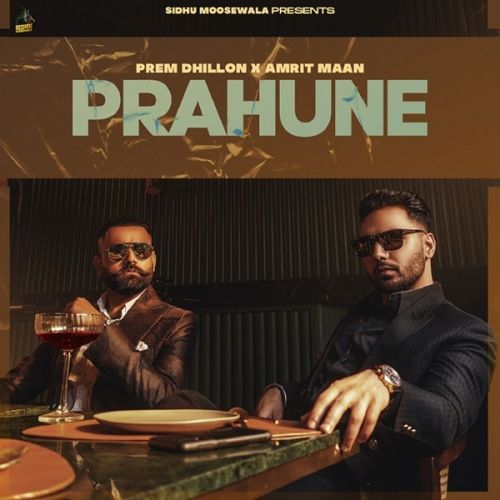 Prahune Prem Dhillon, Amrit Maan mp3 song ringtone, Prahune (Original) Prem Dhillon, Amrit Maan Ringtone Download - RiskyJatt.Com