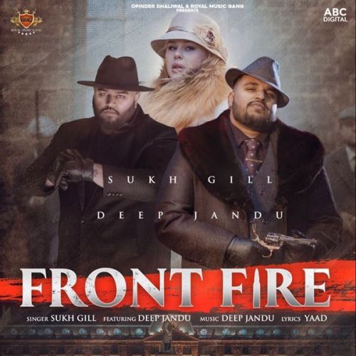 Front Fire Deep Jandu, Sukh Gill mp3 song ringtone, Front Fire Deep Jandu, Sukh Gill Ringtone Download - RiskyJatt.Com