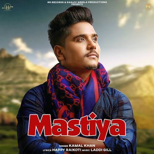 Mastiya Kamal Khan mp3 song ringtone, Mastiya Kamal Khan Ringtone Download - RiskyJatt.Com