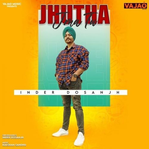 Jhutha Jma Tu Inder Dosanjh mp3 song ringtone, Jhutha Jma Tu Inder Dosanjh Ringtone Download - RiskyJatt.Com