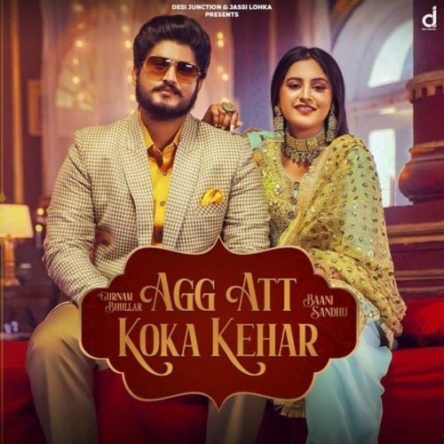 Agg Att Koka Kehar Gurnam Bhullar, Baani Sandhu mp3 song ringtone, Agg Att Koka Kehar Gurnam Bhullar, Baani Sandhu Ringtone Download - RiskyJatt.Com