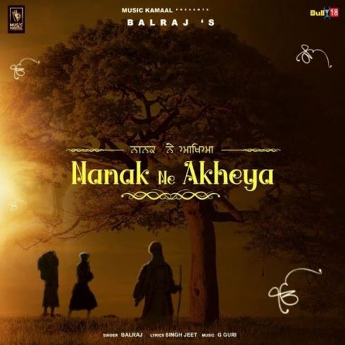 Nanak Ne Akheya Balraj mp3 song ringtone, Nanak Ne Akheya Balraj Ringtone Download - RiskyJatt.Com