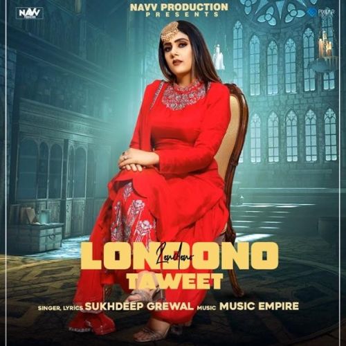 Londono Taweet Sukhdeep Grewal mp3 song ringtone, Londono Taweet Sukhdeep Grewal Ringtone Download - RiskyJatt.Com