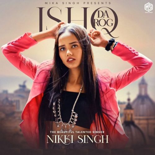 Ishq Da Rog Nikki Singh mp3 song ringtone, Ishq Da Rog Nikki Singh Ringtone Download - RiskyJatt.Com