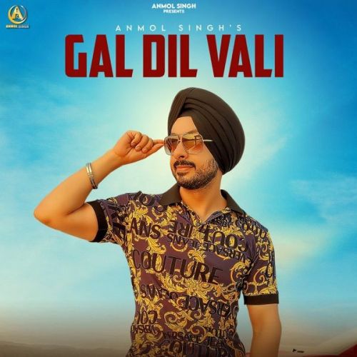 Gal Dil Vali Anmol Singh mp3 song ringtone, Gal Dil Vali Anmol Singh Ringtone Download - RiskyJatt.Com