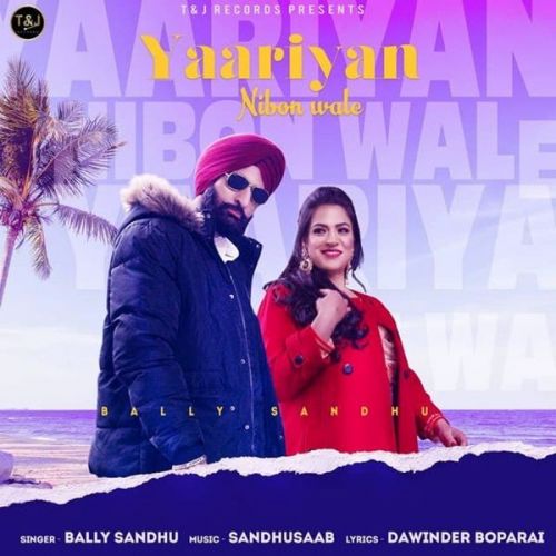 Yaariyan Nibon Aale Jatt Bally Sandhu mp3 song ringtone, Yaariyan Nibon Aale Jatt Bally Sandhu Ringtone Download - RiskyJatt.Com