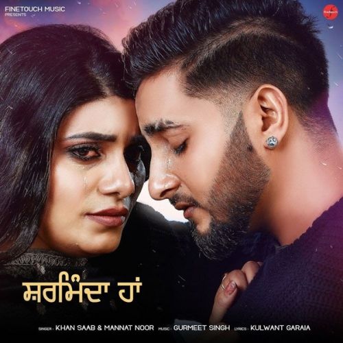 Sharminda Haan Khan Saab, Mannat Noor mp3 song ringtone, Sharminda Haan Khan Saab, Mannat Noor Ringtone Download - RiskyJatt.Com