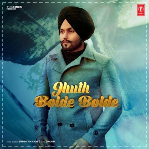 Jhuth Bolde Bolde Singh Harjot mp3 song ringtone, Jhuth Bolde Bolde Singh Harjot Ringtone Download - RiskyJatt.Com