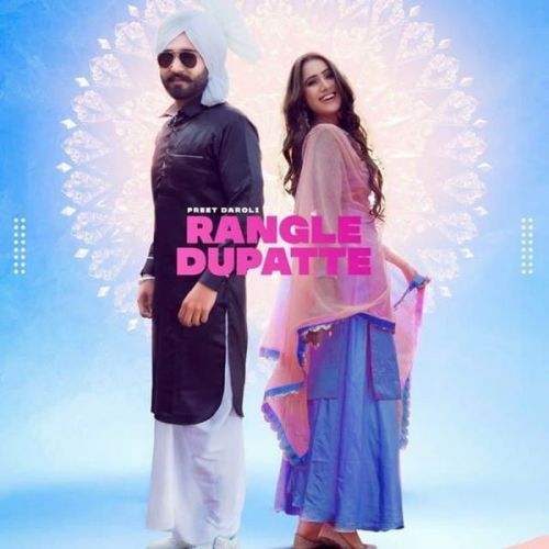 Rangle Dupatte Preet Daroli mp3 song ringtone, Rangle Dupatte Preet Daroli Ringtone Download - RiskyJatt.Com