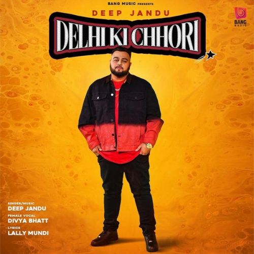 Delhi Ki Chhori Deep Jandu, Divya Bhatt mp3 song ringtone, Delhi Ki Chhori Deep Jandu, Divya Bhatt Ringtone Download - RiskyJatt.Com