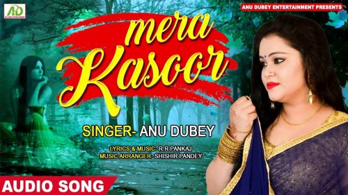 Kya Hai Mera Kasoor Anu Dubey mp3 song ringtone, Kya Hai Mera Kasoor Anu Dubey Ringtone Download - RiskyJatt.Com