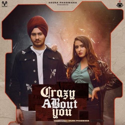 Crazy About You Jaura Phagwara mp3 song ringtone, Crazy About You Jaura Phagwara Ringtone Download - RiskyJatt.Com