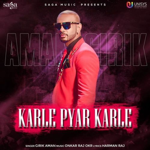 Karle Pyar Karle Girik Aman mp3 song ringtone, Karle Pyar Karle Girik Aman Ringtone Download - RiskyJatt.Com