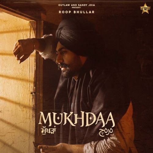 Mukhda Roop Bhullar mp3 song ringtone, Mukhda Roop Bhullar Ringtone Download - RiskyJatt.Com