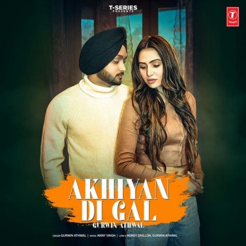 Akhiyan Di Gal Gurwin Athwal mp3 song ringtone, Akhiyan Di Gal Gurwin Athwal Ringtone Download - RiskyJatt.Com