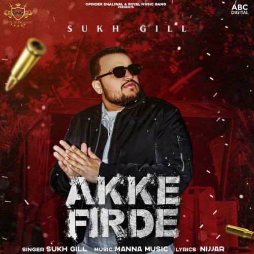 Akke Firde Sukh Gill mp3 song ringtone, Akke Firde Sukh Gill Ringtone Download - RiskyJatt.Com