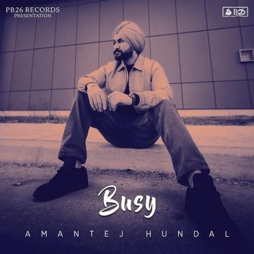 Busy Amantej Hundal mp3 song ringtone, Busy Amantej Hundal Ringtone Download - RiskyJatt.Com