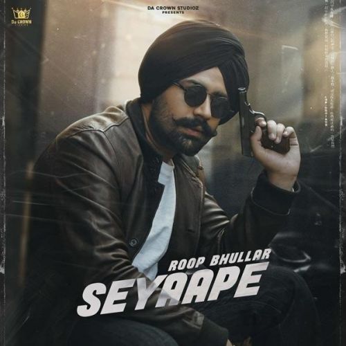 Seyaape Roop Bhullar mp3 song ringtone, Seyaape Roop Bhullar Ringtone Download - RiskyJatt.Com