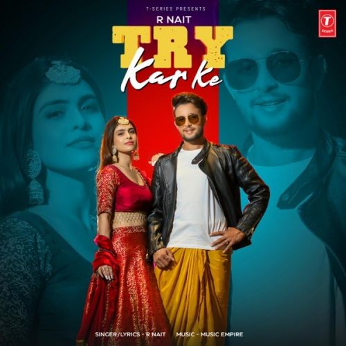 Try Kar Ke R Nait mp3 song ringtone, Try Kar Ke R Nait Ringtone Download - RiskyJatt.Com