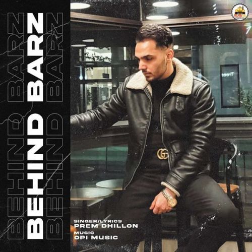 Behind Barz Prem Dhillon mp3 song ringtone, Behind Barz Prem Dhillon Ringtone Download - RiskyJatt.Com