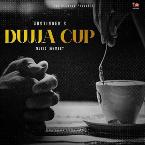 Dujja Cup Hustinder mp3 song ringtone, Dujja Cup Hustinder Ringtone Download - RiskyJatt.Com