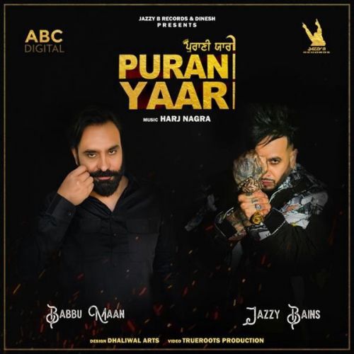 Purani Yaari Babbu Maan, Jazzy B mp3 song ringtone, Purani Yaari Babbu Maan, Jazzy B Ringtone Download - RiskyJatt.Com