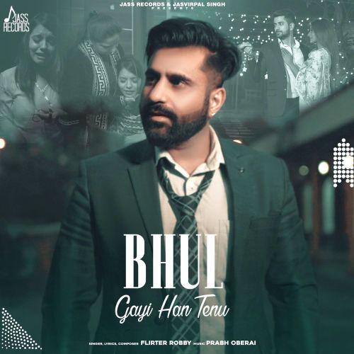 Bhul Gayi Han Tenu Flirter Robby mp3 song ringtone, Bhul Gayi Han Tenu Flirter Robby Ringtone Download - RiskyJatt.Com