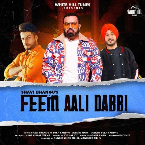 Feem Aali Dabbi Sukh Sandhu, Shavi Bhangu mp3 song ringtone, Feem Aali Dabbi Sukh Sandhu, Shavi Bhangu Ringtone Download - RiskyJatt.Com