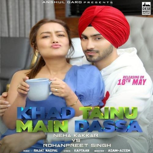 Khad Tainu Main Dassa Neha Kakkar, Rohanpreet Singh mp3 song ringtone, Khad Tainu Main Dassa Neha Kakkar, Rohanpreet Singh Ringtone Download - RiskyJatt.Com