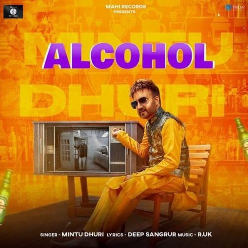 Alcohol Mintu Dhuri mp3 song ringtone, Alcohol Mintu Dhuri Ringtone Download - RiskyJatt.Com