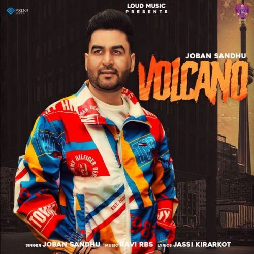 Volcano Joban Sandhu mp3 song ringtone, Volcano Joban Sandhu Ringtone Download - RiskyJatt.Com