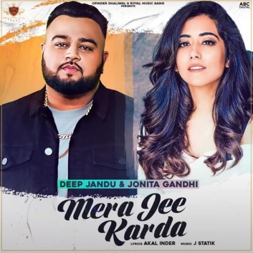 Mera Jee Karda Deep Jandu, Jonita Gandh mp3 song ringtone, Mera Jee Karda Deep Jandu, Jonita Gandh Ringtone Download - RiskyJatt.Com