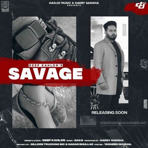 Savage Deep Kahlon mp3 song ringtone, Savage Deep Kahlon Ringtone Download - RiskyJatt.Com