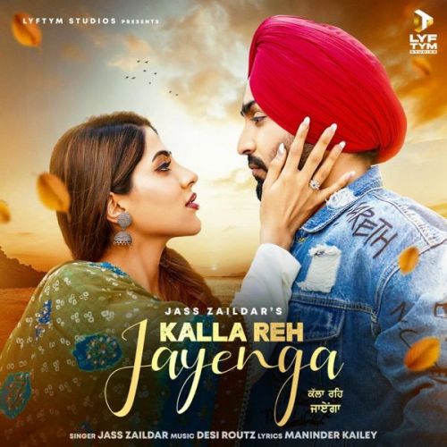 Kalla Reh Jayenga Jass Zaildar mp3 song ringtone, Kalla Reh Jayenga Jass Zaildar Ringtone Download - RiskyJatt.Com