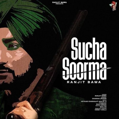 Sucha Soorma Ranjit Bawa mp3 song ringtone, Sucha Soorma Ranjit Bawa Ringtone Download - RiskyJatt.Com