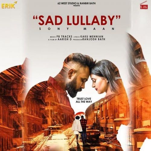 Sad Lullaby Sony Maan mp3 song ringtone, Sad Lullaby Sony Maan Ringtone Download - RiskyJatt.Com