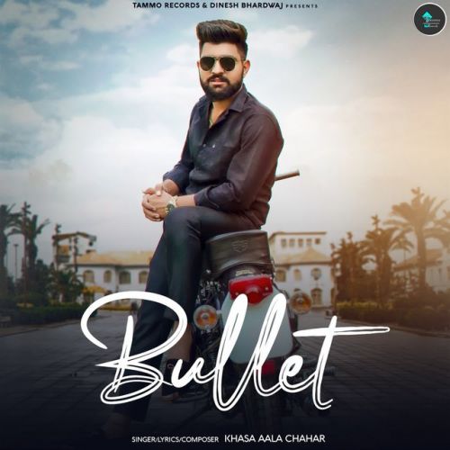 Bullet Khasa Aala Chahar mp3 song ringtone, Bullet Khasa Aala Chahar Ringtone Download - RiskyJatt.Com