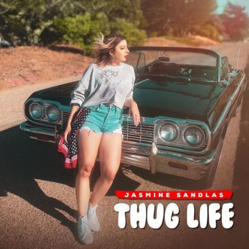 Thug Life Jasmine Sandlas mp3 song ringtone, Thug Life Jasmine Sandlas Ringtone Download - RiskyJatt.Com