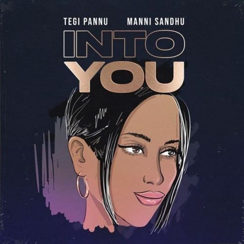 Into You Tegi Pannu mp3 song ringtone, Into You Tegi Pannu Ringtone Download - RiskyJatt.Com